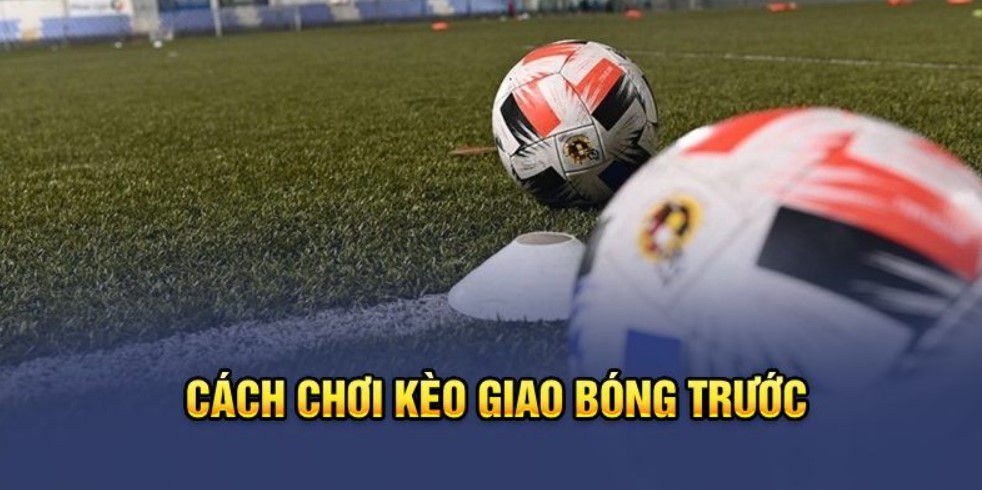 Bí quyết dự đoán kèo giao bóng trước thắng đậm tại Bet88