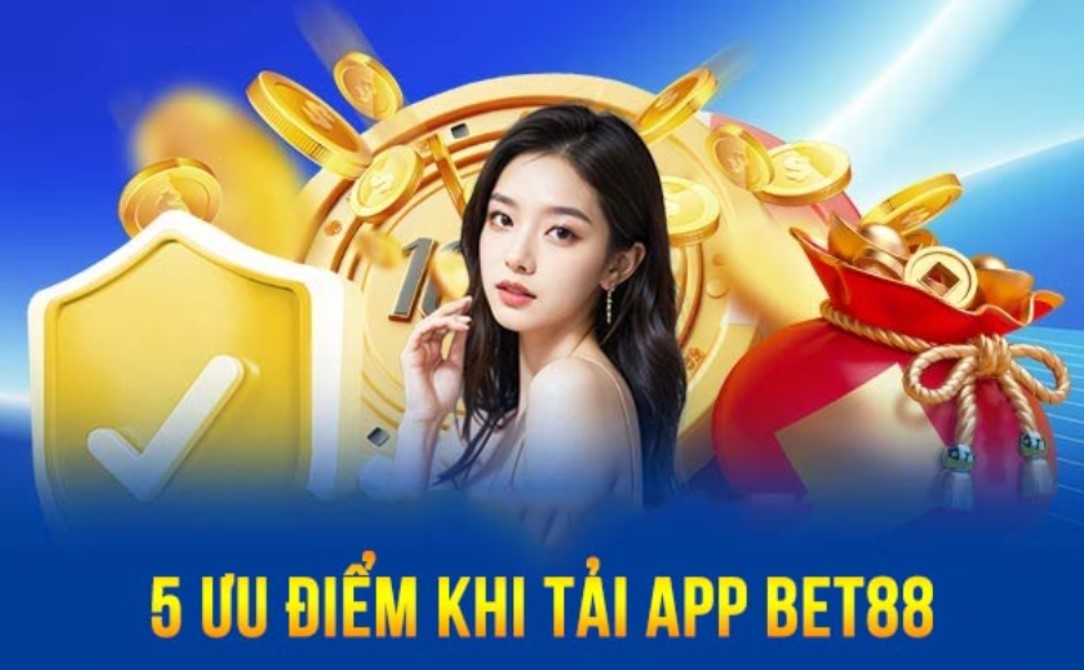 Lợi ích khi tải app Bet88