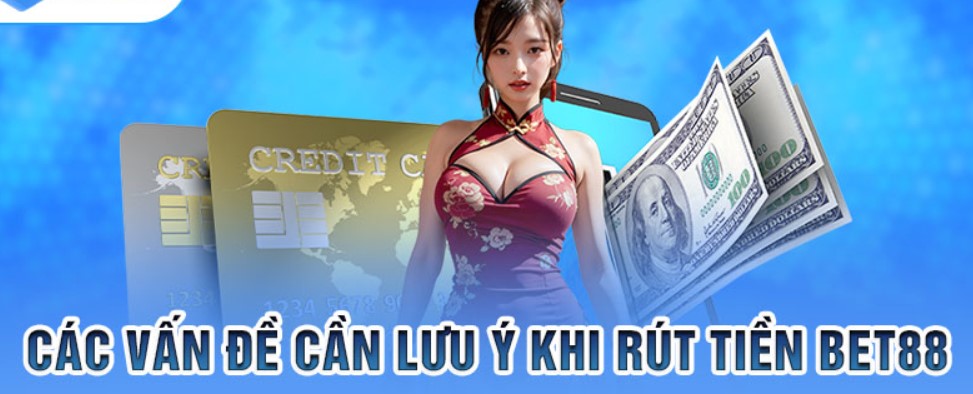 Quy trình rút tiền Bet88 có uy tín không?