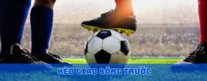 kèo giao bóng bet88