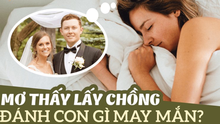 Những con số may mắn xung quanh giấc mơ đi lấy chồng